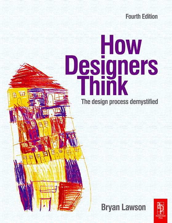 How Designers Think: The Design Process Demystified by Bryan Lawson