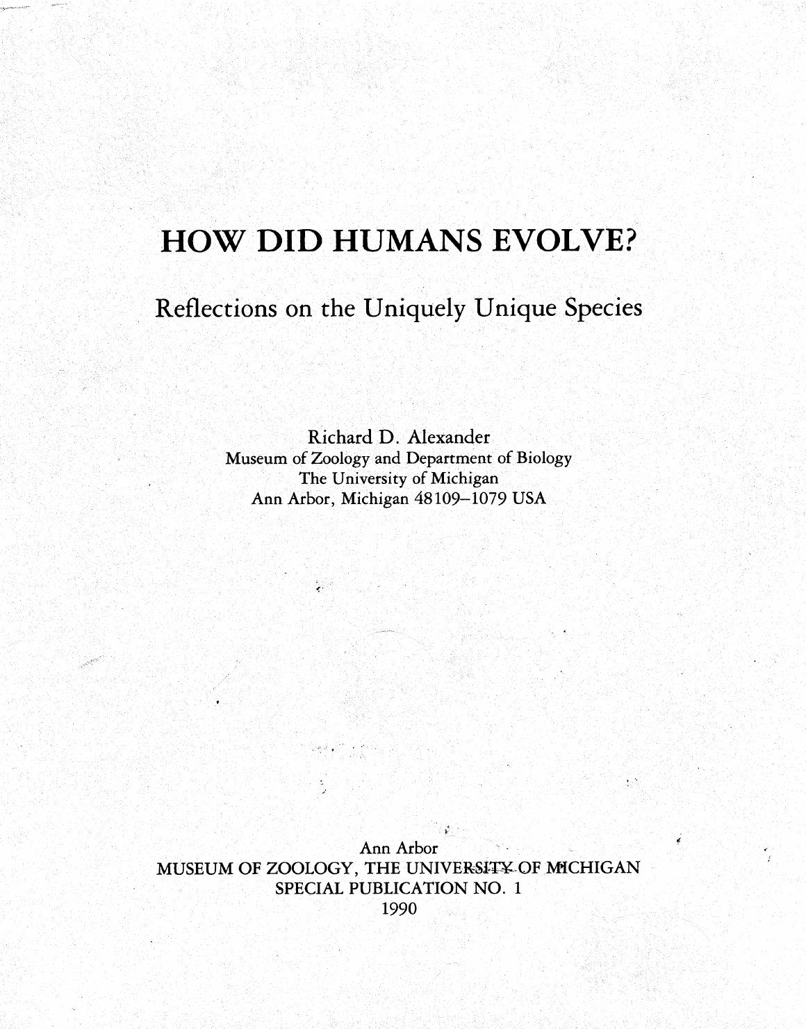 How Did Humans Evolve? Reflections on the Uniquely Unique Species by Richard D. Alexander