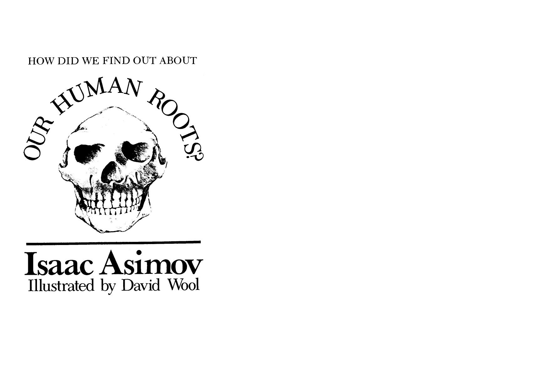 How Did We Find Out about Our Human Roots? by Isaac Asimov