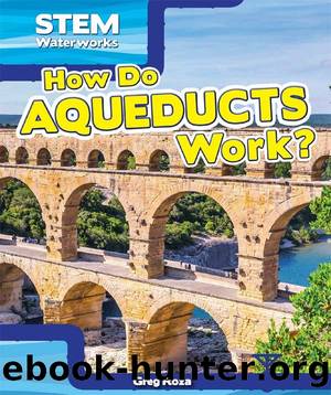 How Do Aqueducts Work? by Greg Roza