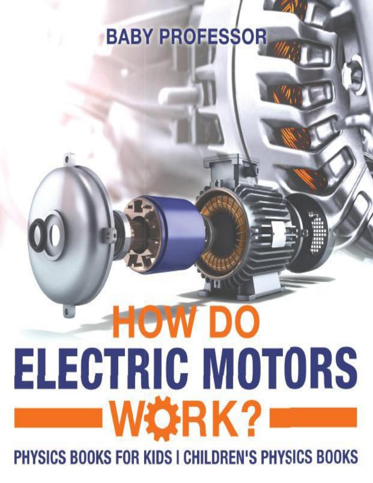 How Do Electric Motors Work? Physics Books for Kids | Children's Physics Books by Baby Professor