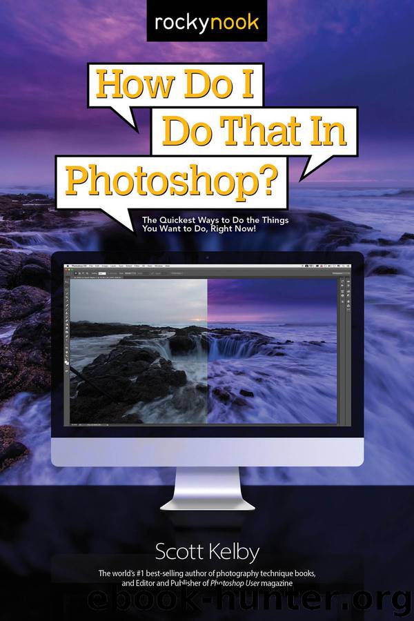 How Do I Do That in Photoshop? by Scott Kelby