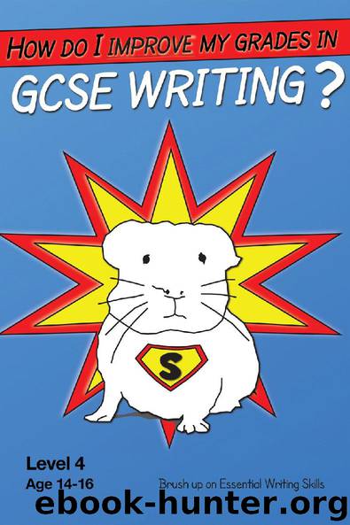 How Do I Improve My Grades In GCSE Writing? by Sally Jones & Amanda Jones