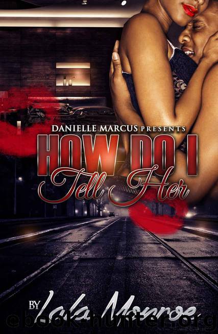 How Do I Tell Her by Lala Monroe & Latarsha Banks
