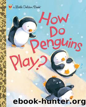 How Do Penguins Play? by Diane Muldrow