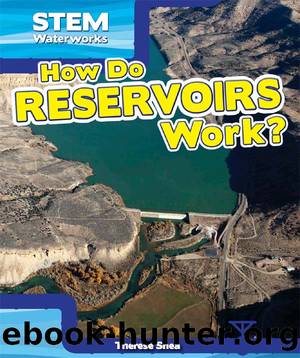 How Do Reservoirs Work? by Therese M. Shea