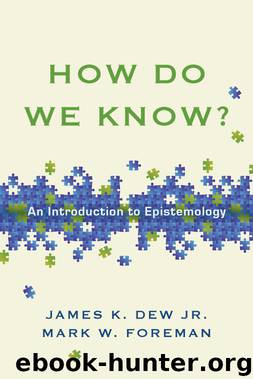 How Do We Know? by Dew James K. Jr.; Foreman Mark W.; & Jr