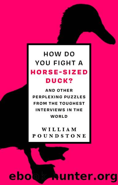 How Do You Fight a Horse-sized Duck? : And Other Perplexing Puzzles from the Toughest Interviews in the World (9780861540082) by Poundstone William