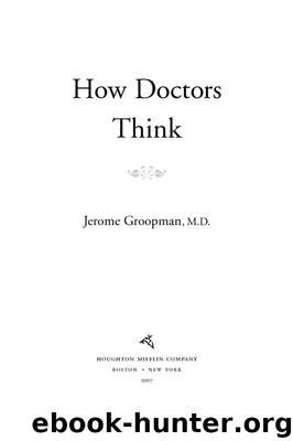 How Doctors Think by Jerome Groopman