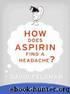 How Does Aspirin Find a Headache? by David Feldman