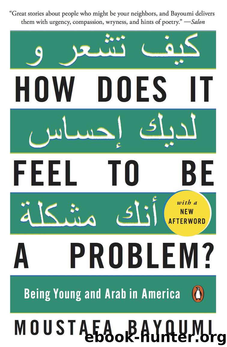 How Does It Feel to Be a Problem? by Moustafa Bayoumi