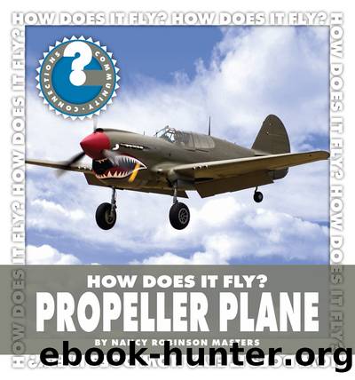 How Does It Fly? Propeller Plane by Nancy Robinson Masters