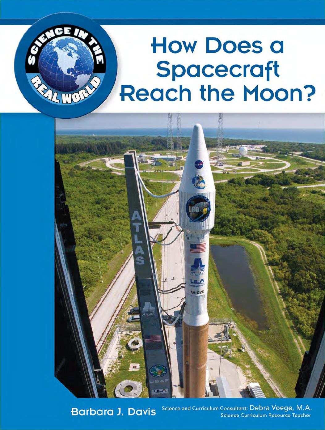 How Does a Spacecraft Reach the Moon by Barbara J. Davis
