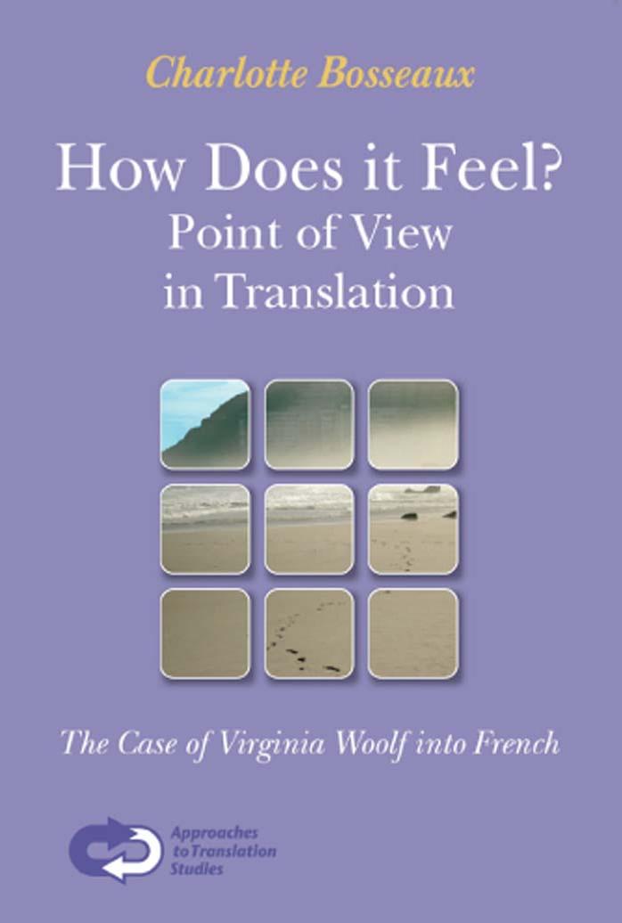 How Does it Feel? Point of View in Translation. The Case of Virginia Woolf into French by BOSSEAUX; Charlotte