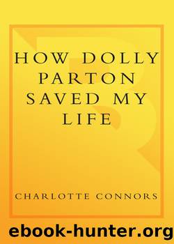 How Dolly Parton Saved My Life by Charlotte Connors