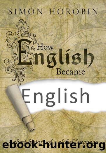 How English Became English by Horobin Simon;