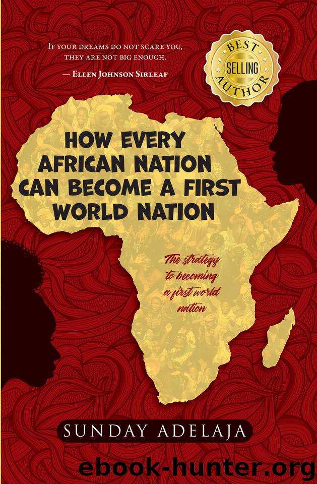 How Every African Nation Can Become a First World Nation by Adelaja Sunday