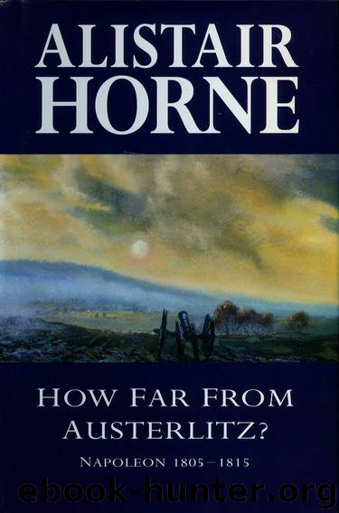 How Far From Austerlitz? by Alistair Horne