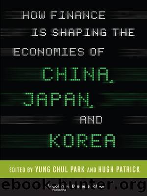How Finance Is Shaping the Economies of China, Japan, and Korea by Hugh Patrick