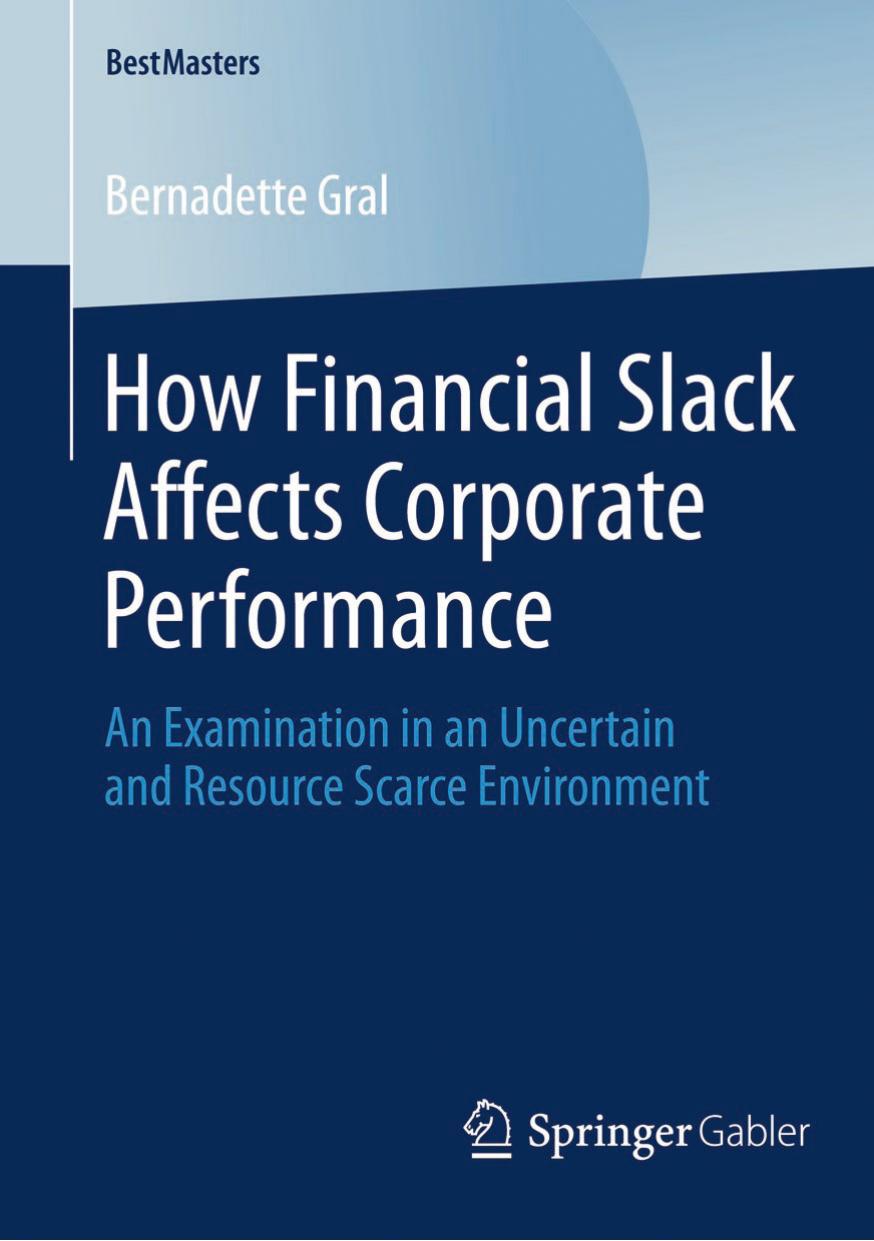 How Financial Slack Affects Corporate Performance by An Examination in an Uncertain & Resource Scarce Environment (2014)