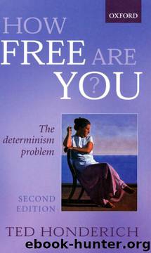 How Free Are You?: The Determinism Problem by Ted Honderich