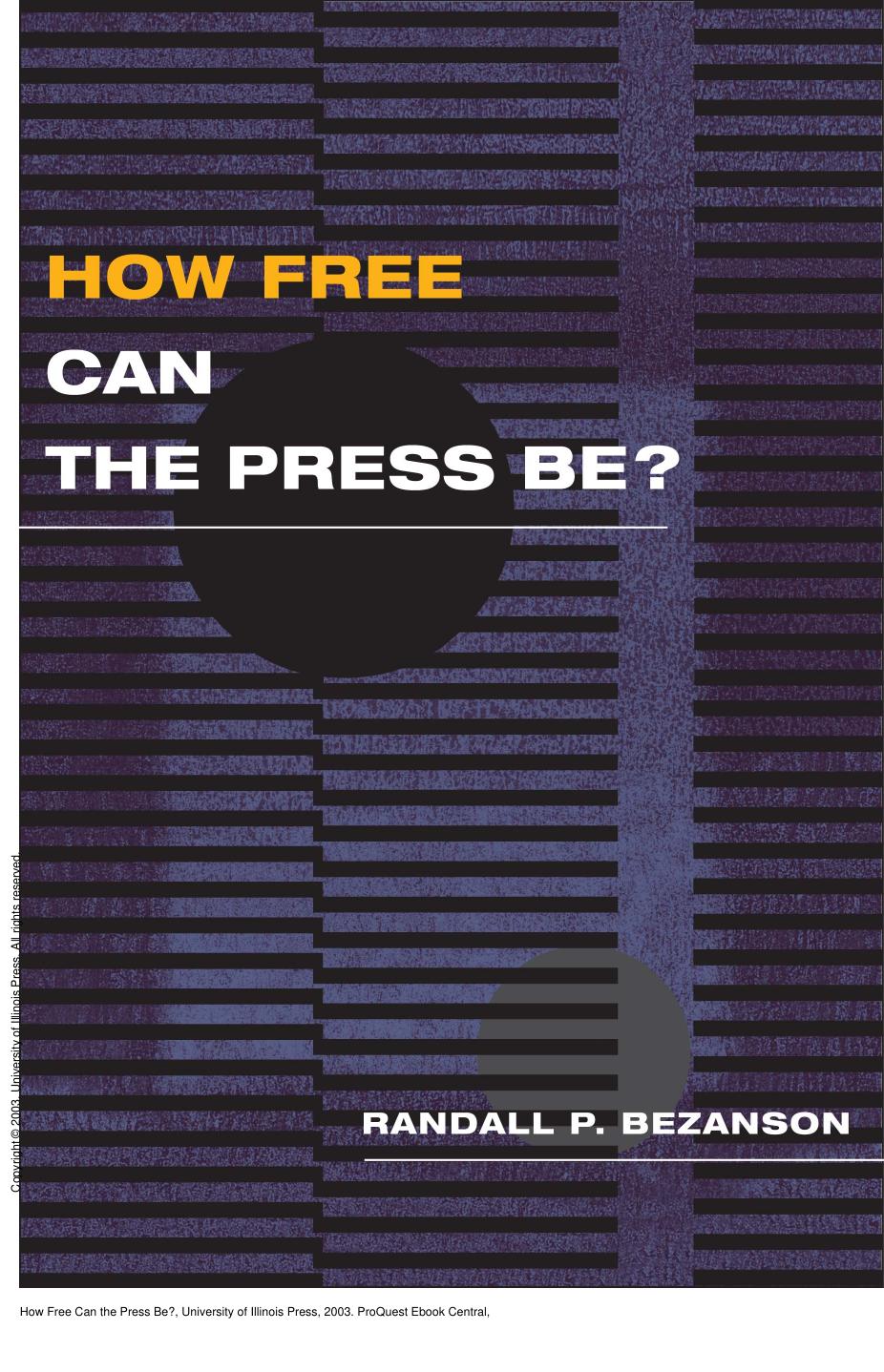 How Free Can the Press Be? by Randall P. Bezanson