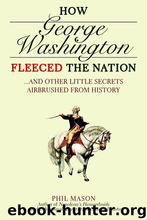 How George Washington Fleeced the Nation by Phil Mason