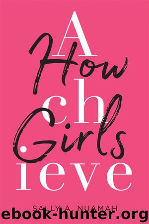 How Girls Achieve by Sally A. Nuamah