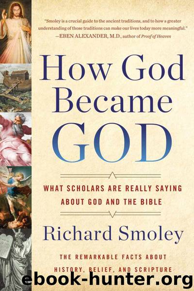 How God Became God: What Scholars Are Really Saying About God and the Bible by Richard M. Smoley