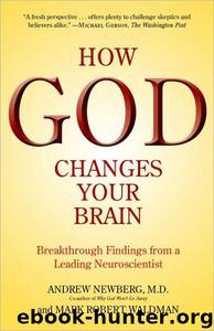 How God Changes Your Brain by M. D. Andrew Newberg & Mark Robert Waldman