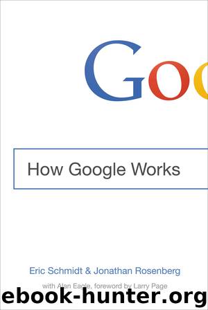 How Google Works by Eric Schmidt & Alan Eagle