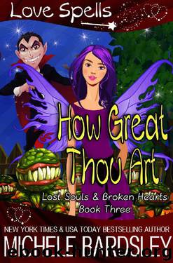 How Great Thou Art (Lost Souls & Broken Hearts Book 3) by Michele Bardsley