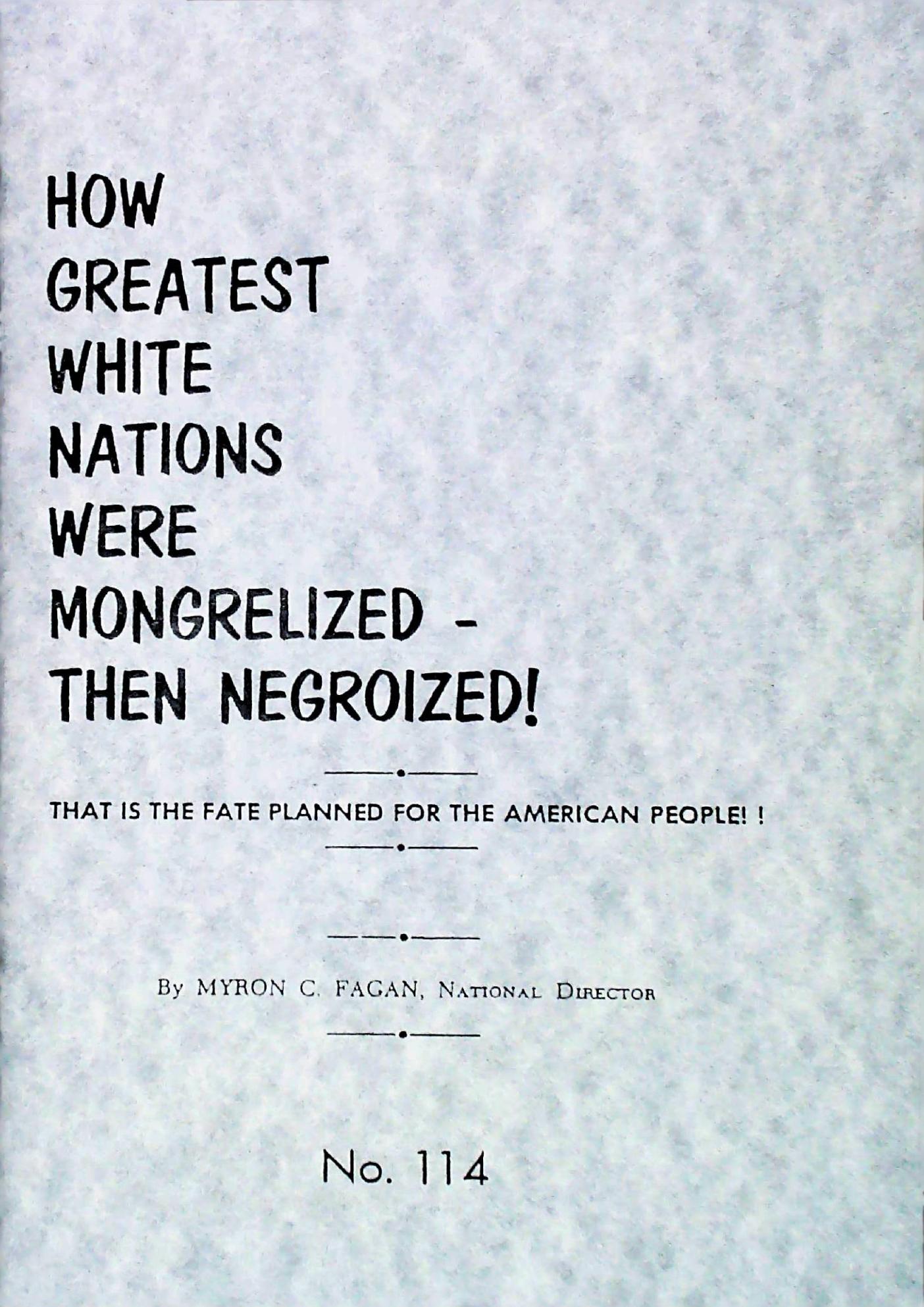 How Greatest White Nations Were Mongrelized-Then Negroized! NO.114-MyronFagan by Unknown