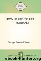 How He Lied to Her Husband by George Bernard Shaw