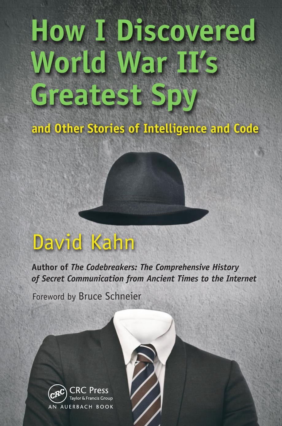 How I Discovered World War II's Greatest Spy and Other Stories of Intelligence and Code by Kahn
