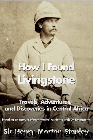 How I Found Livingstone by Henry Morton Stanley