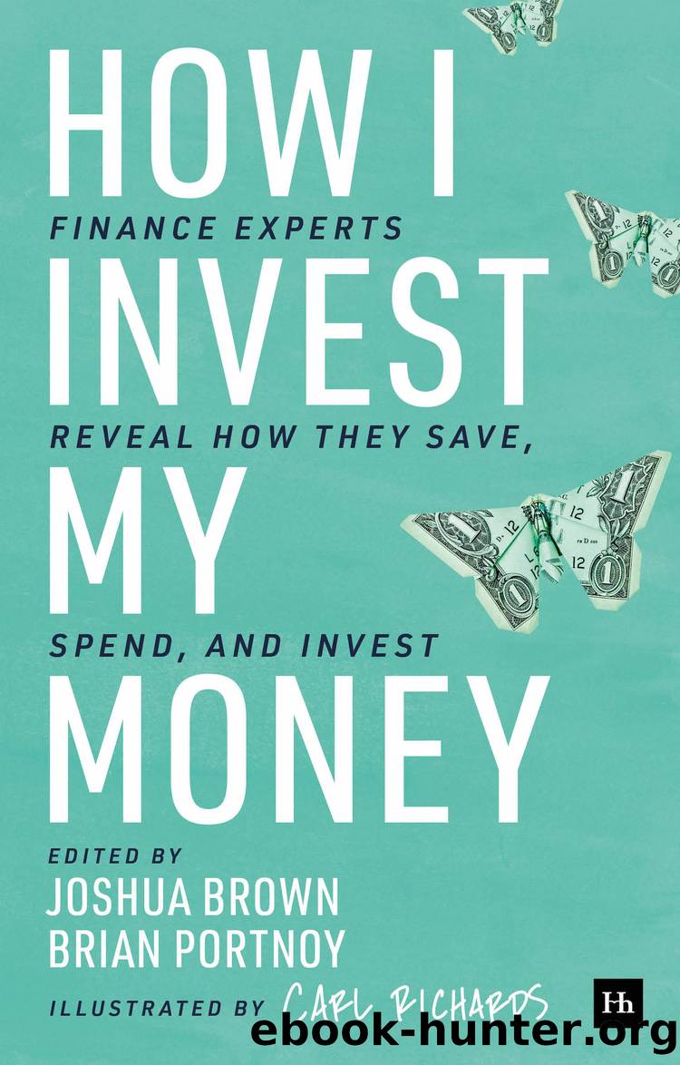 How I Invest My Money by Joshua Brown and Brian Portnoy