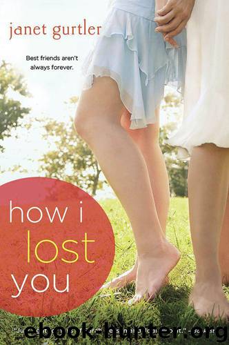 How I Lost You by Janet Gurtler