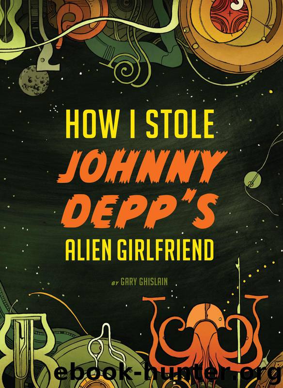 How I Stole Johnny Depp's Alien Girlfriend by Gary Ghislain
