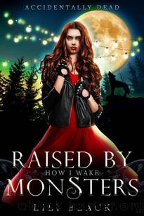 How I Wake: Raised By Monsters (Accidentally Dead Book 3) by Lili Black & LA Kirk & Lyn Forester