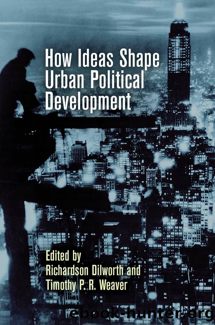How Ideas Shape Urban Political Development by Richardson Dilworth
