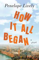 How It All Began by Penelope Lively