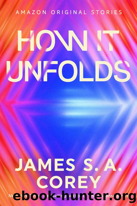 How It Unfolds (The Far Reaches collection) by James S. A. Corey