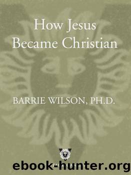 How Jesus Became Christian by Barrie Wilson