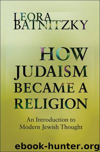 How Judaism Became a Religion: An Introduction to Modern Jewish Thought by Leora Batnitzky