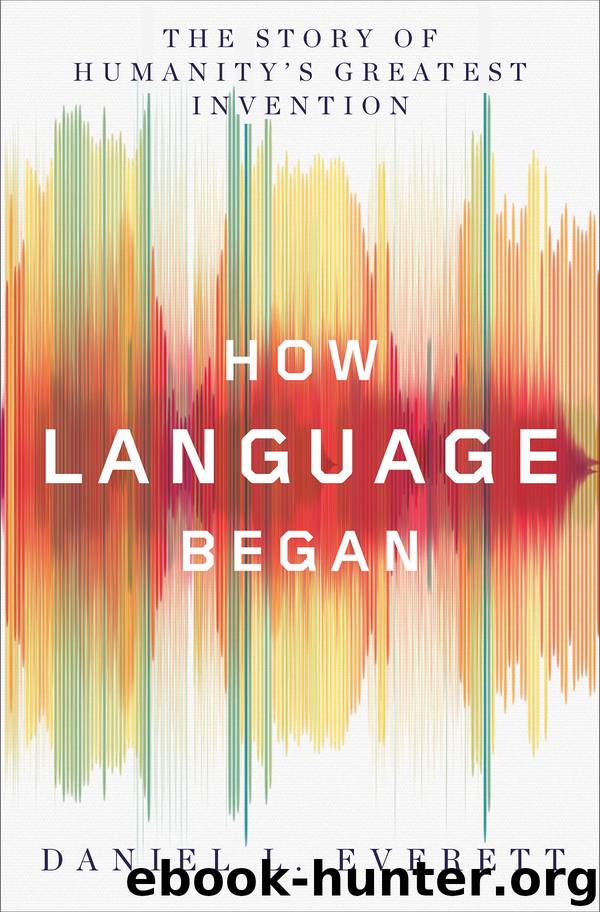 How Language Began by Daniel L. Everett