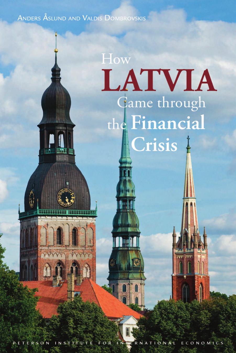 How Latvia Came through the Financial Crisis by Anders Aslund; Valdis Dombrovskis