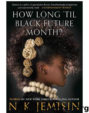How Long 'til Black Future Month? by N. K. Jemisin