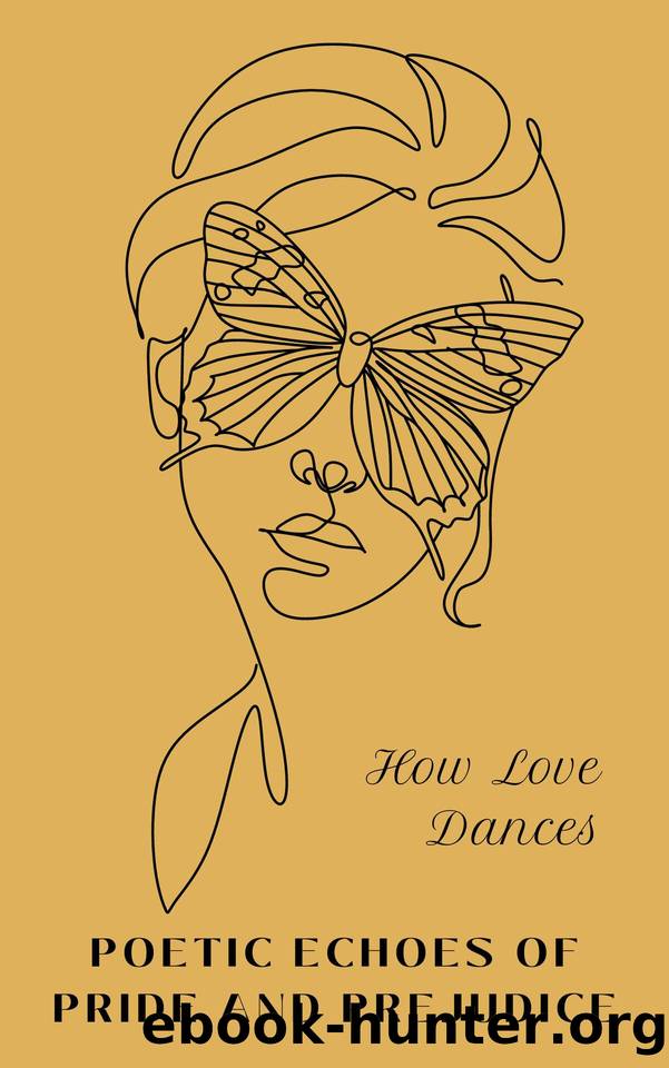 How Love Dances: Poetic Echoes of Pride and Prejudice by Vance Lindsay