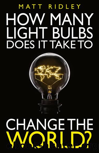 How Many Light Bulbs Does It Take to Change the World? by Ridley Matt;Davies Stephen;